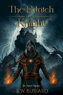 The Eldritch Knight - K W Bussard