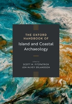 The Oxford Handbook of Island and Coastal Archaeology -  Oxford Handbooks