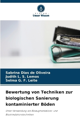 Bewertung von Techniken zur biologischen Sanierung kontaminierter B&ouml;den - Sabrina Dias de Oliveira, Judith L S Lemos, Selma G F Leite