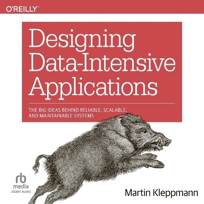 Designing Data-Intensive Applications - Martin Kleppmann