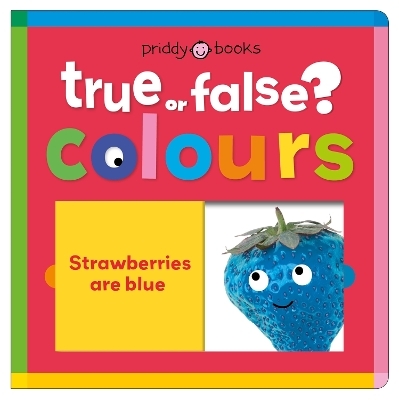 Colours (True or False?) - Priddy Books