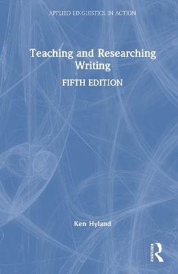 Teaching and Researching Writing - Ken Hyland