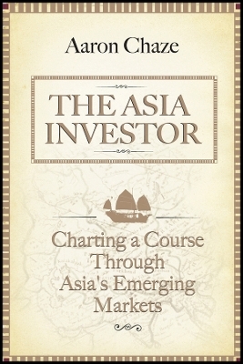 The Asia Investor – Charting A Course Through Asia′s Emerging Markets