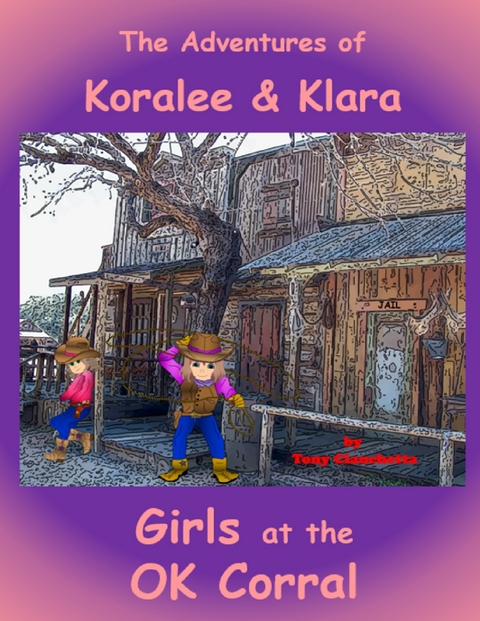 Girls At the O K Corral -  Tony Cianchetta