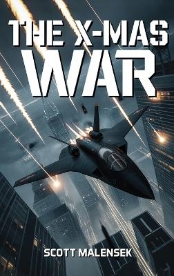 The X-Mas War - Scott Malensek