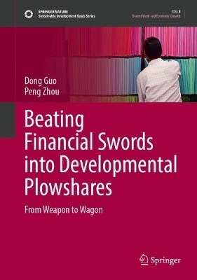 Beating Financial Swords into Developmental Plowshares - Dong Guo, Peng Zhou