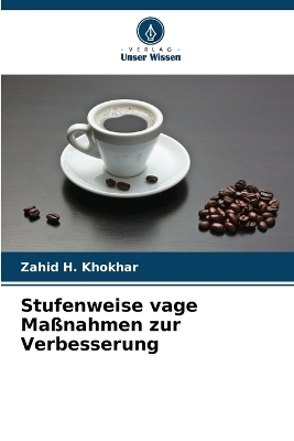 Stufenweise vage Ma&szlig;nahmen zur Verbesserung - Zahid H Khokhar