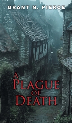 A Plague of Death - Grant N Pierce