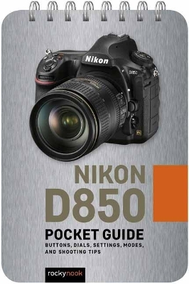 Nikon D850: Pocket Guide - Rocky Nook