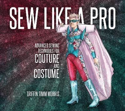 Sew Like a Pro - Triffin Timm Morris