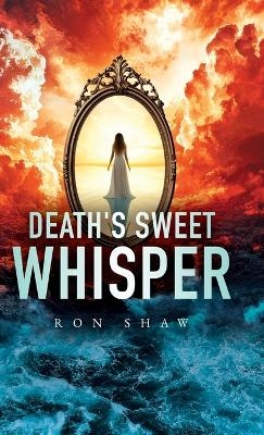 Death's Sweet Whisper - Ron Shaw