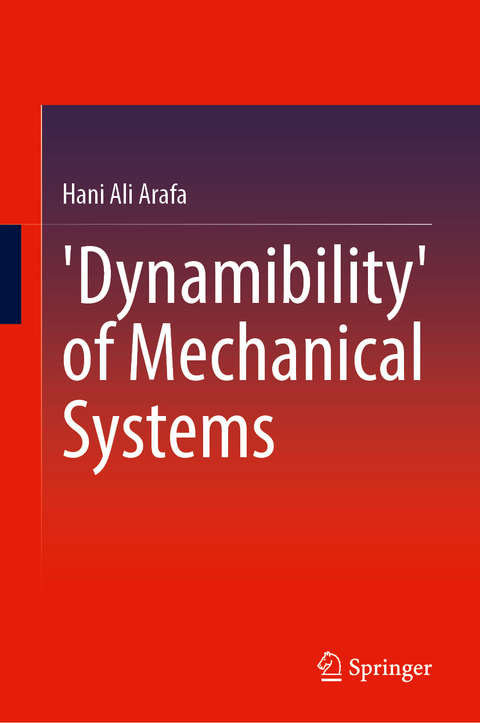 'Dynamibility' of Mechanical Systems - Hani Ali Arafa