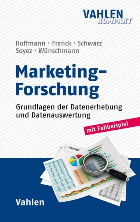 Marketing-Forschung - Stefan Hoffmann, Stefan Wünschmann, Anja Franck, Uta Schwarz, Katja Soyez
