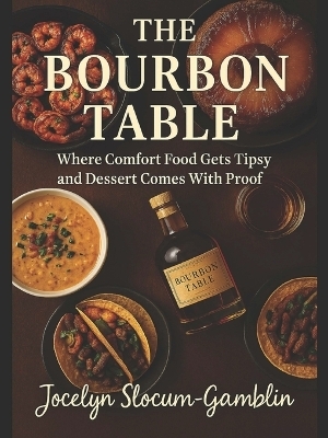 The Bourbon Table - Jocelyn Marie Slocum-Gamblin