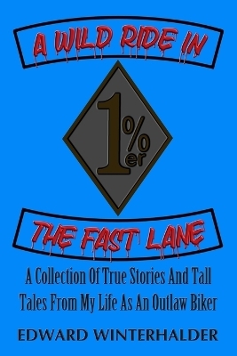 A Wild Ride In The Fast Lane - Edward Winterhalder