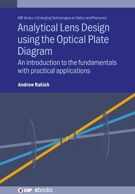 Analytical Lens Design using the Optical Plate Diagram - Andrew Rakich