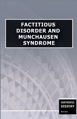 Factitious Disorder and Munchausen Syndrome - Continental Academy Press