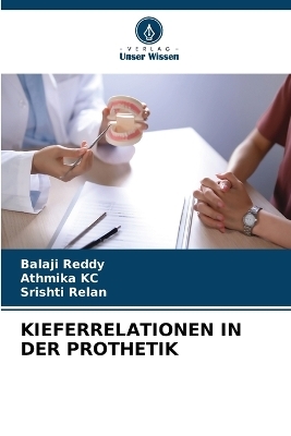 Kieferrelationen in Der Prothetik - Balaji Reddy, Athmika KC, Srishti Relan