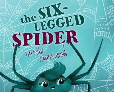 The Six-Legged Spider - Tim Bailie