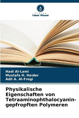 Physikalische Eigenschaften von Tetraaminophthalocyanin-gepfropften Polymeren - Hadi Al-Lami, Mustafa H Haider, Adil A Al-Fregi