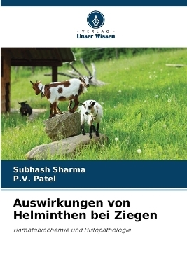 Auswirkungen von Helminthen bei Ziegen - Subhash Sharma, P V Patel