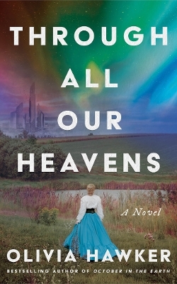Through All Our Heavens - Olivia Hawker