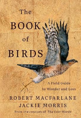 The Book of Birds - Robert Macfarlane, Jackie Morris