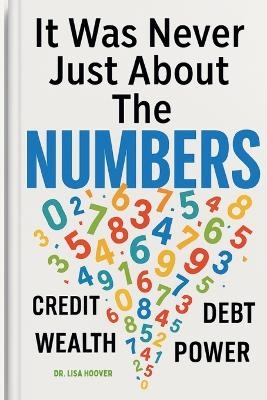 It Was Never Just About the Numbers - Lisa Hoover