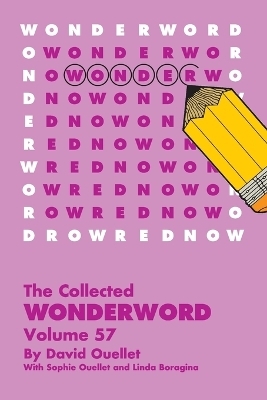 The Wonderword Volume 57 - David Ouellet, Sophie Ouellet, Linda Boragina