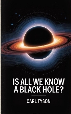Is All We Know a Black Hole?