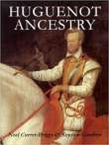 Huguenot Ancestry - Currer-Briggs, Noel; Gambier, Rosyton