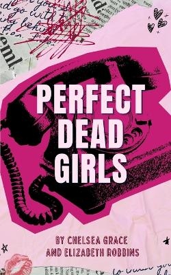 Perfect Dead Girls - E Robbins, C Grace