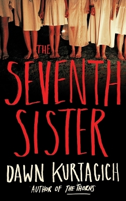The Seventh Sister - Dawn Kurtagich