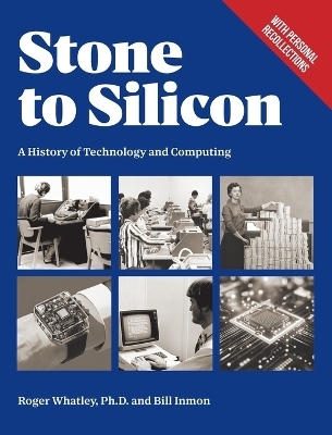 Stone to Silicon - Roger Whatley, Bill Inmon