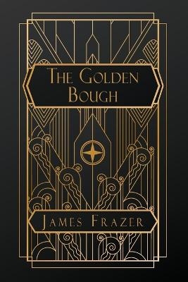 The Golden Bough - Sir James George Frazer