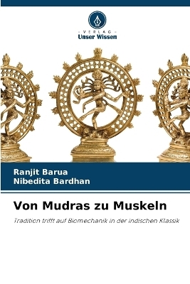 Von Mudras zu Muskeln - Ranjit Barua, NIBEDITA BARDHAN