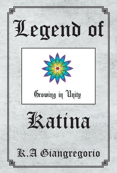 Legend of Katina - K.A Giangregorio