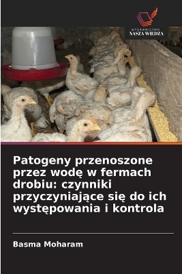 Patogeny przenoszone przez wodę w fermach drobiu