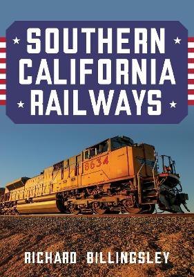 Southern California Railways - Richard Billingsley