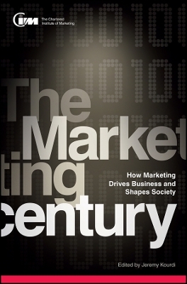 The Marketing Century – How Marketing Drives Business and Shapes Society