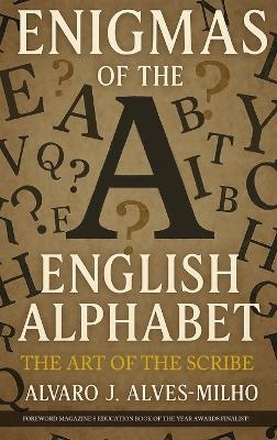 Enigmas of The English Alphabet - Alvaro J Alves- Milho