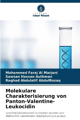 Molekulare Charakterisierung von Panton-Valentine-Leukocidin - Mohammed Faraj Al Marjani, Sawsan Hassan Authman, Raghad Abdulatif AbdulRazaq