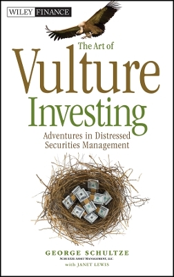 The Art of Vulture Investing – Adventures in Distressed Securities Management
