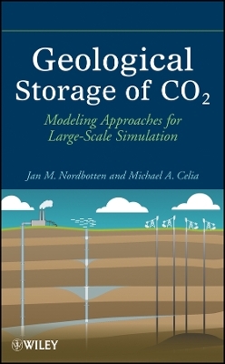 Geological Storage of CO2 – Modeling Approaches for Large–Scale Simulation - MA Celia