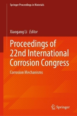 Proceedings of 22nd International Corrosion Congress - 