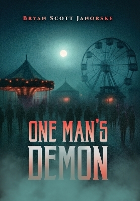 One Man's Demon - Bryan Scott Janorske