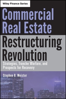 Commercial Real Estate Restructuring Revolution – Strategies, Tranche Warfare, and Prospects for Recovery
