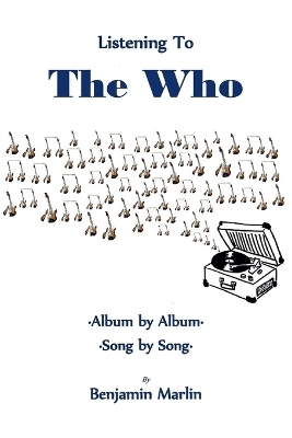 Listening To the Who - Benjamin Marlin