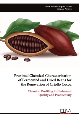 Proximal Chemical Characterization of Fermented and Dried Beans for the Renovation of Criollo Cocoa - Ender Antonio I&ntilde;iguez Freites
