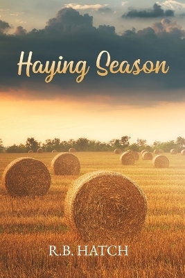 Haying Season - R B Hatch